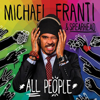 Michael Franti & Spearhead - All People (Deluxe Edition)