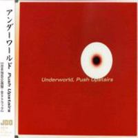 Underworld (GBR) - Push Upstairs  (Japanese Edition Single)