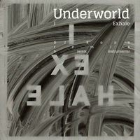 Underworld (GBR) - I Exhale
