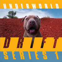 Underworld (GBR) - DRIFT Series 1 (CD 2)