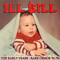 Ill Bill - The Early Years: Rare Demos '91-'94