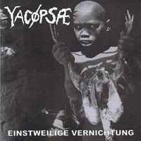 Yacopsae - Einstweilige Vernichtung