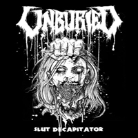 Unburied - Slut Decapitator