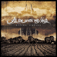 All The Arms We Need - Rising Empire