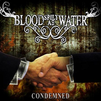 Blood Spilt As Water - Condemned