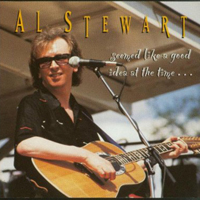 Al Stewart - Seemed Like A Good Idea At The Time