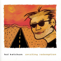 Hal Ketchum - Awaiting Redemption