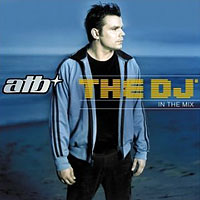 ATB - The DJ in The Mix (Special Edition: CD1)