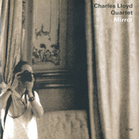 Charles Lloyd & His Quartet - Mirror