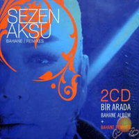 Sezen Aksu - Bahane (CD 2): Remixes