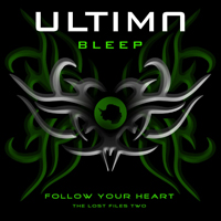 Ultima Bleep - Follow Your Heart - The Lost Files Two (EP)