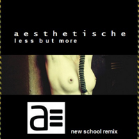 Aesthetische - Less But More (New School Remix)