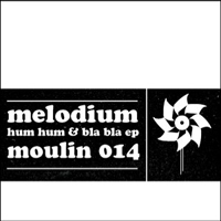 Melodium - Hum Hum & Bla Bla (EP)