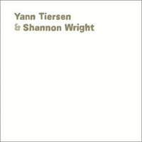 Shannon Wright - Yann Tiersen and Shannon Wright (Split)