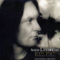 Sonny Landreth - Levee Town (Expanded Edition, CD 2: Bonus)