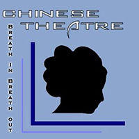 Chinese Theatre - Breathe In Breathe Out (Remixes, Maxi-Single)