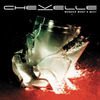 Chevelle - Wonder What's Next (Deluxe Edition, 2008)