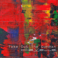 Chevelle - Take Out The Gunman (Single)