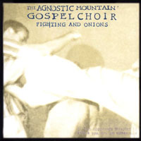 Agnostic Mountain Gospel Choir - Fighting and Onions