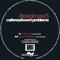 Deadmau5 - Catbread / Word Problems (12