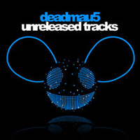Deadmau5 - Unreleased Tracks