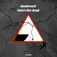 Deadmau5 - Here's The Drop!