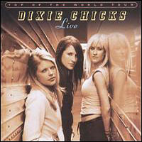 Dixie Chicks - Top of the World: Live (CD 2)