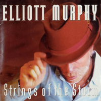 Elliott Murphy - Strings Of The Storm (CD 1)