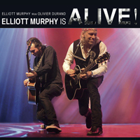 Elliott Murphy - Is Alive! (ftat. Olivier Durnd)