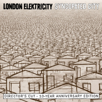 London Elektricity - Syncopated City: The Director's Cut