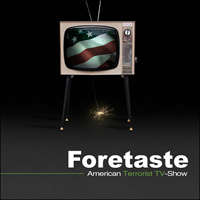 Foretaste - American Terrorist TV-Show