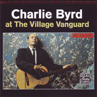 Charlie Byrd Trio - Charlie Byrd at The Village Vanguard