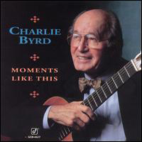 Charlie Byrd Trio - Moments Like This