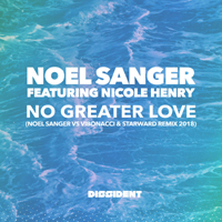 Nicole Henry - No Greater Love (Noel Sanger Vs Vibonacci & Starward Remix 2018)
