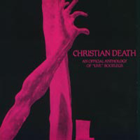 Christian Death - An Official Anthology Of Live Bootlegs