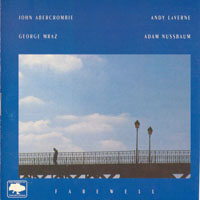 John Abercrombie - Farewell (with Andy LaVerne, George Mraz, Adam Nussbaum)