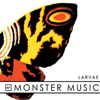 Larvae (CAN) - Monster Music