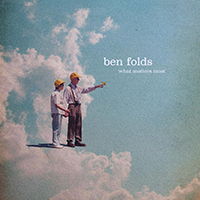 Ben Folds Five - What Matters Most