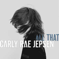 Carly Rae Jepsen - All That (Single)