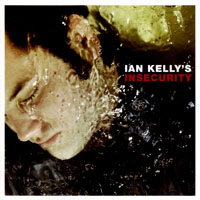 Ian Kelly - Insecurity