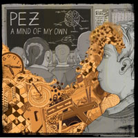 Pez (AUS) - A Mind Of My Own