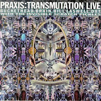 Praxis (USA) - Transmutation Live