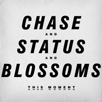 Chase & Status - This Moment (Feat.)