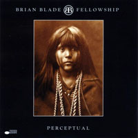 Brian Blade - Brian Blade Fellowship - Perceptual