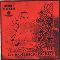 Gerogerigegege - Mother fellatio (EP)