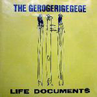 Gerogerigegege - Life Documents (Single)