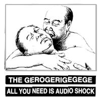 Gerogerigegege - All You Need Is Audio Shock (Single)