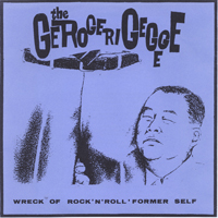 Gerogerigegege - Wreck Of Rock N' Roll Former Self (Single)