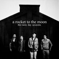 Rocket To The Moon - The Rainy Day Sessions (EP)