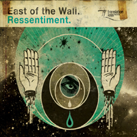 East Of The Wall - Ressentiment